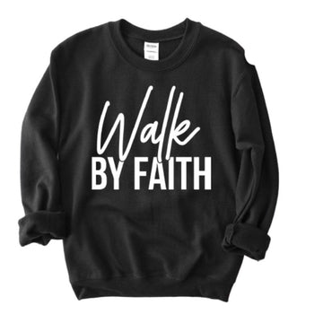 Walk By Faith Sweatshirt