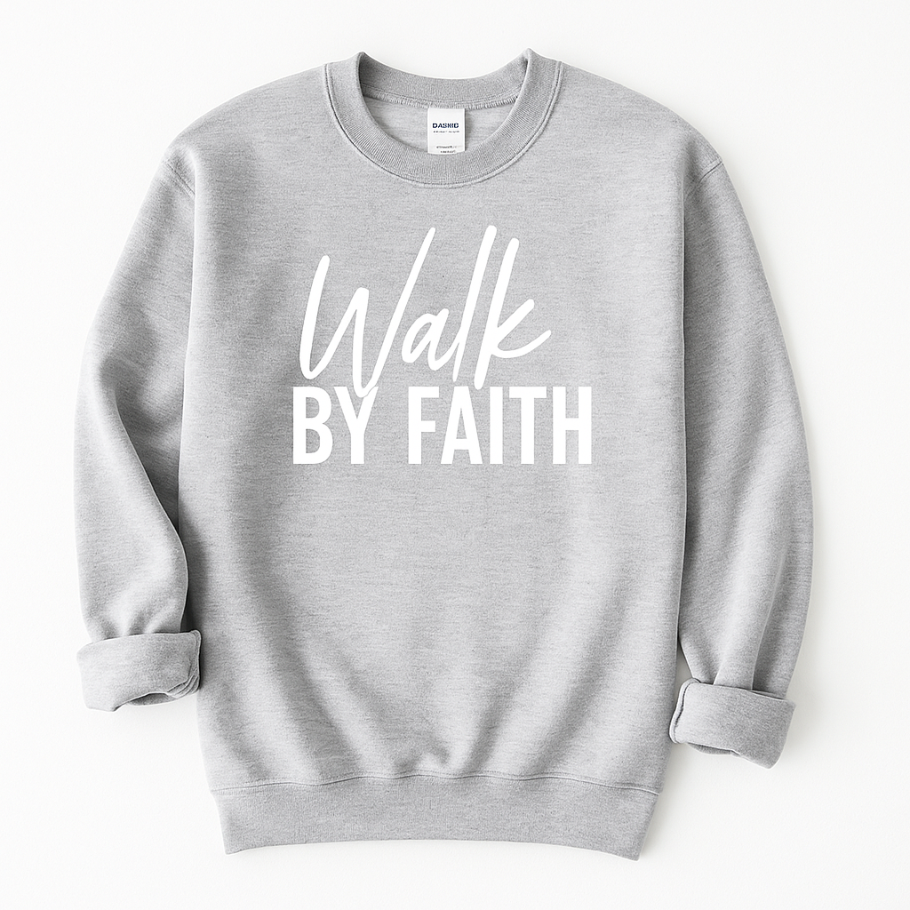 Walk By Faith Sweatshirt
